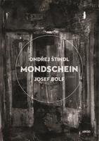 Mondschein - Josef Bolf, Ondřej Štindl
