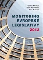 Monitoring evropské legislativy 2012 - Petra Kuchyňková, Ondřej Krutílek, Iveta Paličková