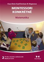 Montessori konkrétně 2 - Matematika - Claus-Dieter Kaul, Christiane M. Wagnerová