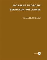 Morální filosofie Bernarda Williamse - Šimon Koukal Haikl