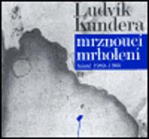 Mrznoucí mrholení - Ludvík Kundera