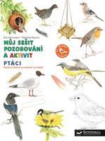 Můj sešit pozorování a aktivit - Ptáci - Eve Herrmann, Roberta Rocchi