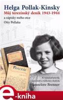 Můj Terezínský deník 1943-1944 - Helga Pollak - Kinsky