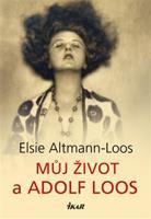 Můj život a Adolf Loos - Elsie Altmann-Loos