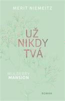 Mulberry Mansion: Už nikdy tvá - Merit Niemeitz