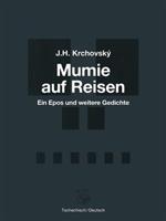 Mumie auf Reisen / Mumie na cestách - J. H. Krchovský