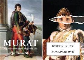 Murat / Bonapartové - Jiří Kovařík, Josef N. Kunz