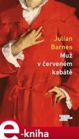 Muž v červeném kabátě - Julian Barnes