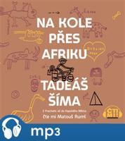 Na kole přes Afriku, mp3 - Tadeáš Šíma