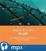 Na/půl, mp3 - Jasmin B. Frelih