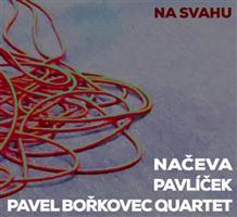 Na svahu - Načeva, Michal Pavlíček, Pavel Bořkovec Quartet