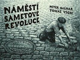 Náměstí Sametové revoluce - Tomáš Vích, Peter Balhar