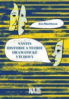 Nástin historie a teorie dramatické výchovy - Eva Machková
