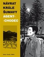 Návrat Krále Šumavy 2: Agent-chodec - Ondřej Kavalír, Karel Osoha, Vojtěch Mašek