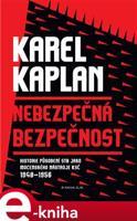 Nebezpečná bezpečnost - Karel Kaplan