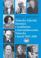 Německo-židovská literatura v rozděleném a znovusjednoceném Německu v letech 1945–2000 - Michaela Peroutková