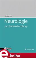 Neurologie pro humanitní obory - Miroslav Orel