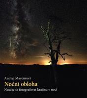 Noční obloha – Naučte se fotografovat krajinu v noci - Andrej Macenauer