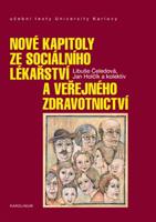 Nové kapitoly ze sociálního lékařství a veřejného zdravotnictví - Libuše Čeledová, Jan Holčík, kol.