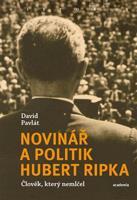 Novinář a politik Hubert Ripka - David Pavlát