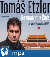 Novinářem v Číně, mp3 - Tomáš Etzler