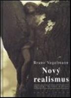Nový realismus - Bruno Vogelmann
