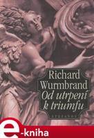 Od utrpení k triumfu - Richard Wurmbrand