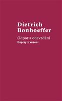 Odpor a odevzdání - Dietrich Bonhoeffer
