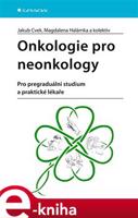 Onkologie pro neonkology - kolektiv, Jakub Cvek, Magdalena Halámka
