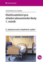Ošetřovatelství pro střední zdravotnické školy - 1. ročník - Jarmila Kelnarová, kolektiv autorů