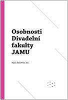 Osobnosti Divadelní fakulty JAMU - Naďa Satková, kolektiv autorů
