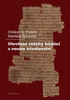 Otevřené otázky bádání o raném křesťanství - Otakar A. Funda, Zdeňka Špiclová