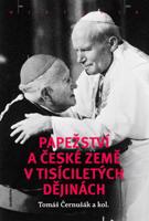 Papežství a české země v tisíciletých dějinách - Tomáš Černušák, kol.