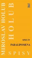 Paralipomena (Spisy IV) - Miroslav Holub