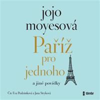 Paříž pro jednoho a jiné povídky - Jojo Moyesová