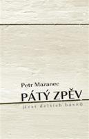 Pátý zpěv - Petr Mazanec