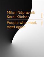 People who meet, meet again - Milan Nápravník, Karel Köcher