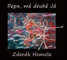Pepa, mé druhé Já - Zdeněk Homola
