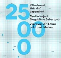 Pětadvacet tisíc dnů vzpomínek - Magdalena Šebestová, Martin Rajniš