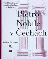 Pietro Nobile (1776–1854) v Čechách - Taťána Petrasová