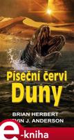 Píseční červi Duny - Brian Herbert, Kevin J. Anderson