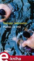 Plavec ve tmě - Tomasz Jedrowski