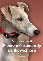 Plemenné standardy užitkových psů - František Horák