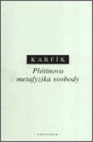 Plótínova metafyzika svobody - Filip Karfík