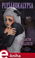 Plyšákokalypsa - Carlton Mellick III