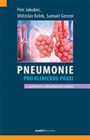Pneumonie pro klinickou praxi - Samuel Genzor, Vítězslav Kolek, Petr Jakubec