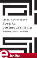 Poetika postmodernismu - Linda Hutchenová