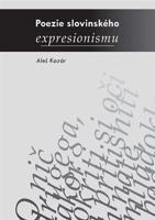 Poezie slovinského expresionismu - Aleš Kozár