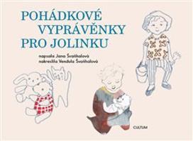 Pohádkové vyprávěnky pro Jolinku - Jana Švaňhalová