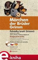 Pohádky bratří Grimmů / Märchen der Brüder Grimm - Jacob Grimm, Wilhelm Grimm